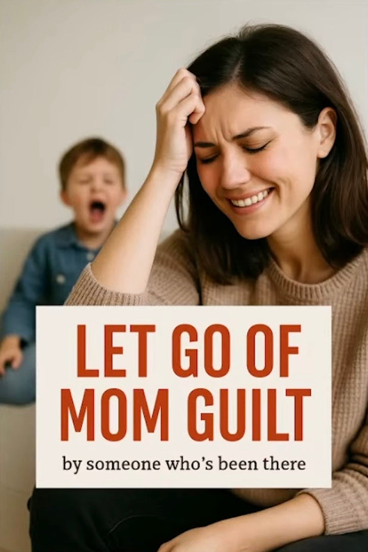 Let Go Of Mom Guilt
