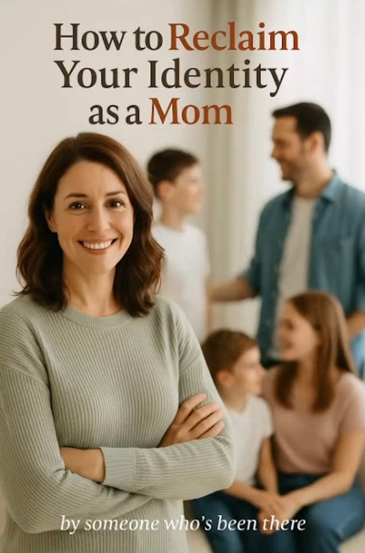How To Reclaim Your Identity As A Mom
